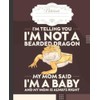 Im Not A Bearded Dragon Notebook: Funny Cute Bearded Dragon