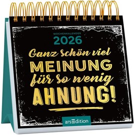 Mini-Wochenkalender Ganz schön viel Meinung für so wenig Ahnung! 2026: Kleiner Tischkalender voller frecher Sprüche