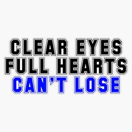 MAGNET Friday Night Lights "Clear Eyes, Full Hearts, Can't Lose" Quote Magnet Vinyl Magnetic Sticker 20 mil - Size 5"