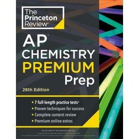 Princeton Review AP Chemistry Premium Prep, 26th Edition: 7 Practice Tests + Digital Practice Online + Content Review (College Test Preparation)