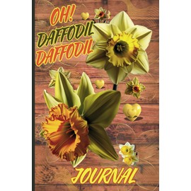 OH! DAFFODIL DAFFODIL JOURNAL