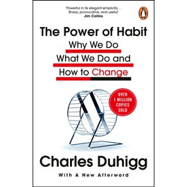 The Power of Habit: Why We Do What We Do, and How to Change