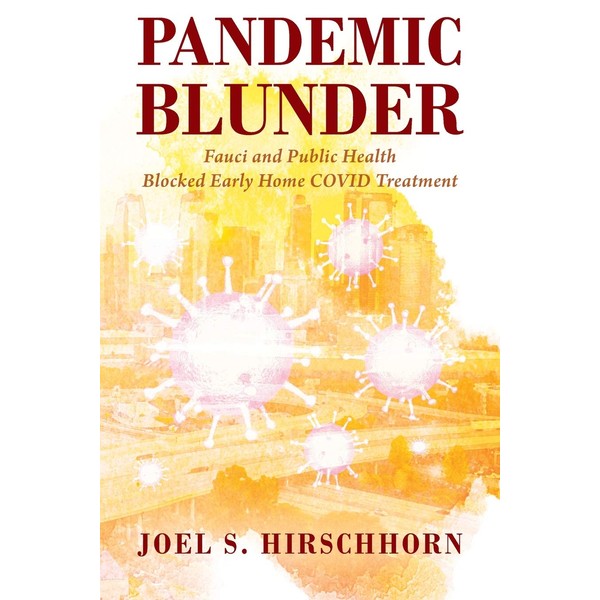 Pandemic Blunder: Fauci and Public Health Blocked Early Home COVID