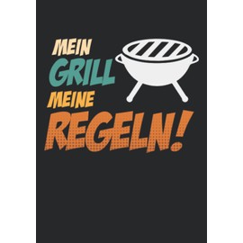 Notizbuch A5 liniert mit Softcover Design: Mein Grill meine Regeln Vintage Griller Geschenk Männer: 120 linierte DIN A5 Seiten