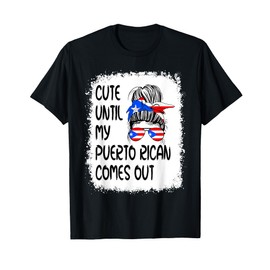 Funny Cute Until My Puerto Rican Comes Out T-Shirt