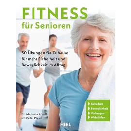 Fitness für Senioren - Gymnastik, Muskeltrainig, Stretching 60+: 52 Übungen für Zuhause für mehr Sicherheit, Beweglichkeit und Gesundheit im Alltag: ... Beweglichkeit und Gesundheit im Alltag