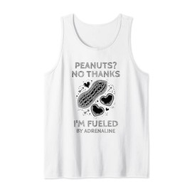 Peanuts No Thanks I'm Fueled By Adrenaline Nuts Allergy Tank Top