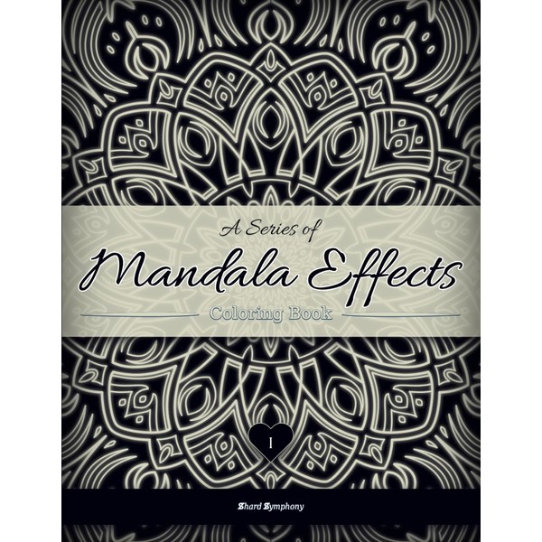 A Series of Mandala Effects Coloring Book Vol.1: Amazing Mandalas