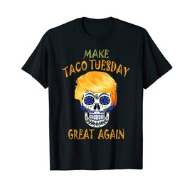 Make Taco Tuesday Great Again Funny Trump Taco Men Women T-Shirt