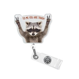 Funny Raccoon Badge Reels, to ME You are Trash! Retractable Badge Holders Cute Acrylic Alligator Badge Clip for Nurse Doctor Name Tag Badge Clip for Nurse Doctor Office Worker ID Card Decor 1 Pcs