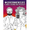 Government Life: A Snarky Coloring Book for Adults
