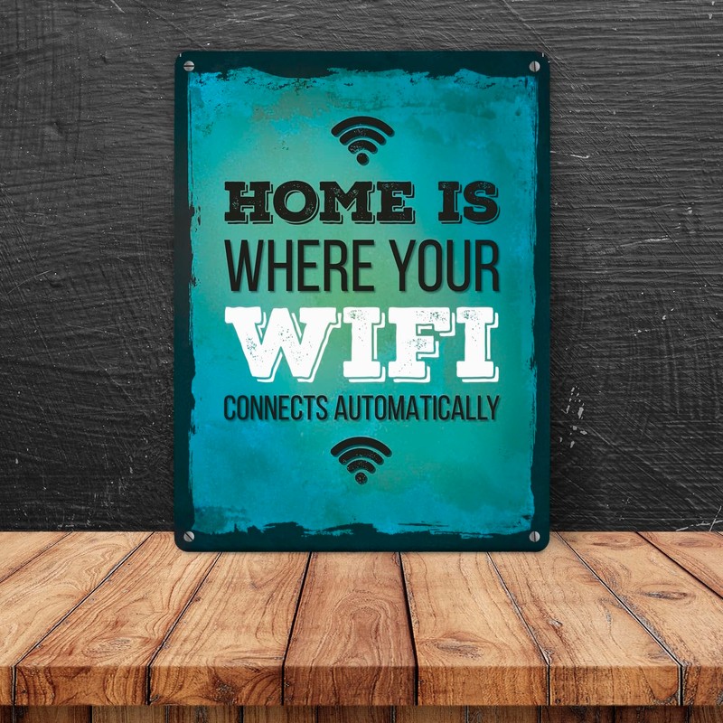 Home is where your wifi connects automatically metal sign with