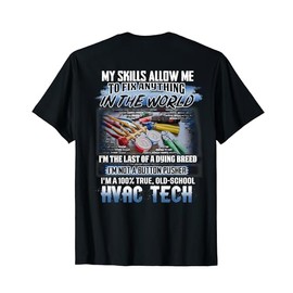 My Skills Allow Me To Fix Anything In The World Hvac Tech T-Shirt