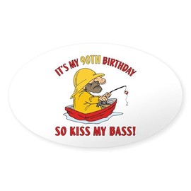 CafePress Fishing Gag Gift for 90Th Birthday Oval Car Bumper Sticker