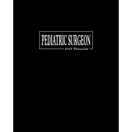 Pediatric Surgeon 2022 Planner: January - December Appointment Calendar: Monthly Budget Sheets and Habit Trackers: Pages to Organize Addresses, Passwords and Notes