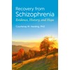 Recovery from Schizophrenia: Evidence, History, and Hope