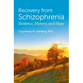 Recovery from Schizophrenia: Evidence, History, and Hope