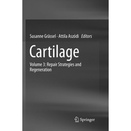 Cartilage: Volume 3: Repair Strategies and Regeneration