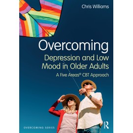Overcoming Depression and Low Mood in Older Adults: A Five Areas CBT Approach