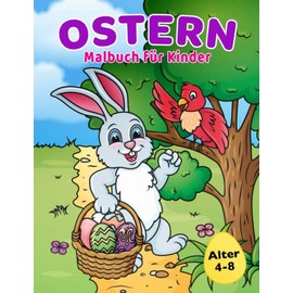 Ostern Malbuch für Kinder 4-8 Jahren: Osterkörbchenfüller mit süßen Hasen-, Osterei- und Frühlingsmotiven: Osterkoerbchenfuller mit sussen Hasen-, Osterei- und Fruhlingsmotiven