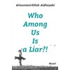 Who among us is a liar!?