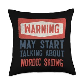 Check out my Nordic Skiing Shirts Warning May Start Talking About Nordic Skiing Throw Pillow, 18x18, Multicolor