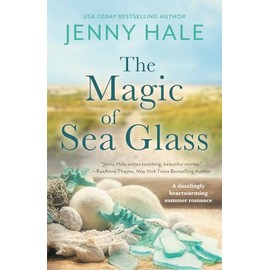The Magic of Sea Glass: A dazzlingly heartwarming summer romance