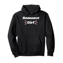 Romance Girl - romantic gift for woman or man Pullover Hoodie