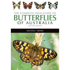 The Complete Field Guide to Butterflies of Australia: Second Edition