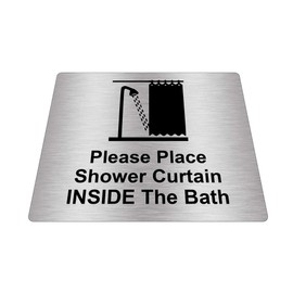 Please Place Shower Curtain Inside The Bath Sign Adhesive Sticker Notice, Metallic Silver Engraved Black with Universal Icon Symbol and Text (Size 5 inches x 4 inches)