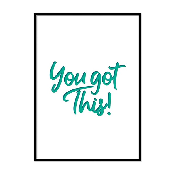 Printers Mews You Got This! Inspirational Quote A4 Print Only