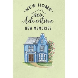 New Home New Adventures New Memories: Lined Blank Notebook Journal New Homeowner Friends Couple House Warming Presents for Women Men Housewarming ... Owner Presents Ideas Watercolor Cover Design