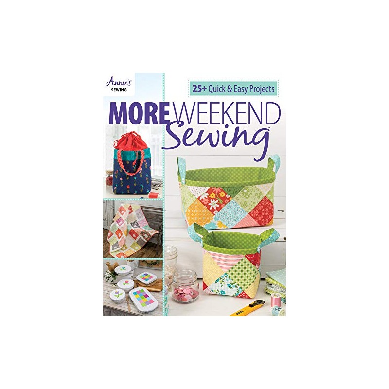 More Weekend Sewing: 25+ quick & easy projects