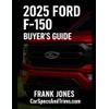 2025 Ford F150 Buyer’s Guide Brochure: Trim Levels, Features, Specs,