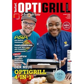 OptiGrill Magazin: So leicht geht lecker. Der neue OptiGrill 4-in-1. Mit Starkoch Nelson Müller und Benni Hetterich "Der OptiGriller": Das Original von Tefal