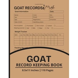 Goat Record Keeping Log Book: Dairy Goat Management Log | Record Milk Yield, Health Checks, Feed Rations & Breeding Data | Large Print 8.5" x 11" Inches, 110 pages