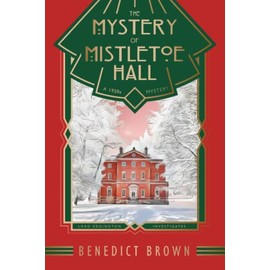 The Mystery of Mistletoe Hall: A Standalone 1920s Christmas Mystery (Lord Edgington Investigates...)