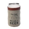 This Girl Needs A Beer Koozie, by Myra