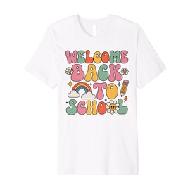 Welcome Back to School Teacher Appreciation Boys Girls Gifts Premium T-Shirt