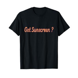 Got Sunscreen Dermatology T-Shirt