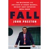 Fall: The Mysterious Life and Death of Robert Maxwell, Britain's