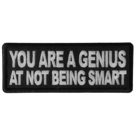 Ivamis You are a Genius At Not Being Smart Funny Iron on Patch- 4x1.5 inch - P6281