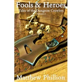 Fools & Heroes: Tales of the Dungeon Crawlers Vol. 2