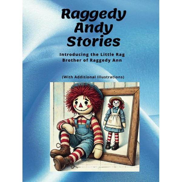 Raggedy Andy Stories - Introducing the Little Rag Brother of