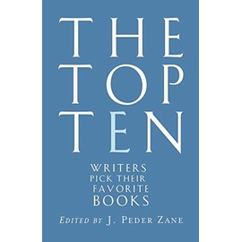 The Top Ten: Writers Pick Their Favorite Books