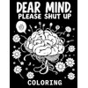 Dear Mind, Please Shut Up – Coloring Companion