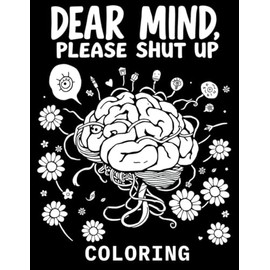 Dear Mind, Please Shut Up – Coloring Companion