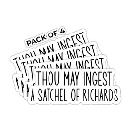 IMPERIAL VIBES – Thou May Ingest A Satchel of Richards Sticker – Vinyl Decal for Car, Truck, and Van –Indoor & Outdoor Use for Laptop Sticker – Waterproof Decal for Bumper & Window–(Pack of 4) Imp 129