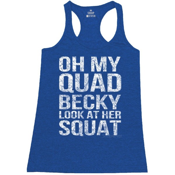 Shop4Ever Oh My Quad Becky Look at Her Squat Women's Racerback Gym Tank Tops Slim FIT