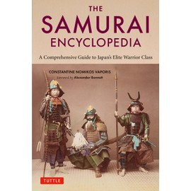 The Samurai Encyclopedia: A Comprehensive Guide to Japan's Elite Warrior Class